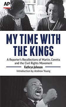 portada My Time With the Kings: A Reporter's Recollections of Martin, Coretta and the Civil Rights Movement (en Inglés)