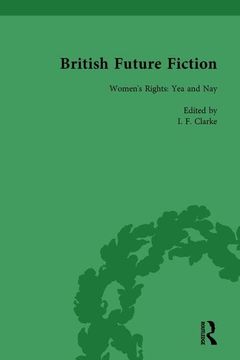 portada British Future Fiction, 1700-1914, Volume 4 (en Inglés)