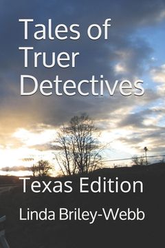 portada Tales of Truer Detectives: Texas Edition (en Inglés)