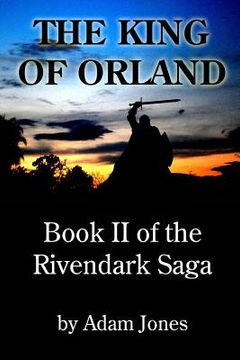 portada The King of Orland: Book 2 of the Rivendark Saga (en Inglés)