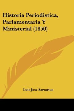 portada Historia Periodistica, Parlamentaria y Ministerial (1850) (in Spanish)