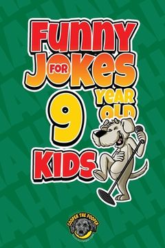 portada Funny Jokes for 9 Year Old Kids: 100+ Crazy Jokes That Will Make You Laugh Out Loud! (en Inglés)