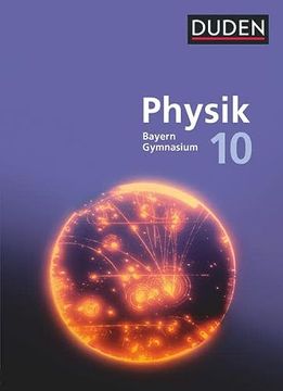 portada Duden Physik 10. Jahrgangsstufe - Gymnasium Bayern - Neubearbeitung. Schülerbuch (en Alemán)
