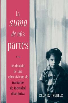 portada La Suma de mis Partes: Testimonio de una Sobreviviente de Trastorno de Identidad Disociativa (in Spanish)