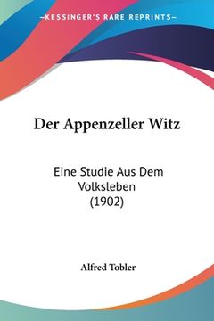 portada Der Appenzeller Witz: Eine Studie Aus Dem Volksleben (1902) (in German)