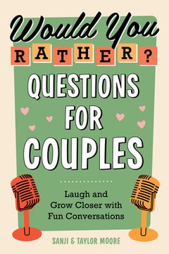 portada Would You Rather? Questions for Couples: Laugh and Grow Closer with Fun Conversations (in English)