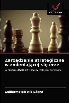 portada Zarządzanie strategiczne w zmieniającej się erze (en Polaco)
