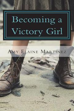 portada Becoming A Victory Girl: Staking Your Claim in The Kingdom (en Inglés)