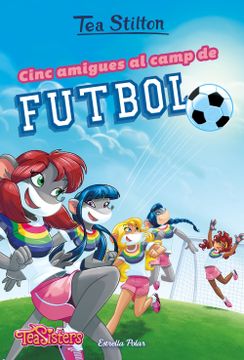 portada Cinc Amigues al Camp de Futbol (Tea Stilton. Aventures a Ratford) (en Catalá)