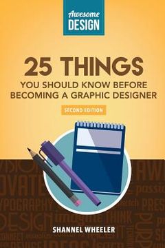 portada Awesome Design: 25 Things You Should Know Before Becoming a Graphic Designer (en Inglés)