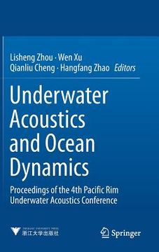 portada Underwater Acoustics and Ocean Dynamics: Proceedings of the 4th Pacific Rim Underwater Acoustics Conference (in English)