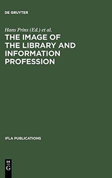portada The Image of the Library and Information Profession: How we see Ourselves: An Investigation (Ifla Publications) (Ifla Publications, 71) (in English)