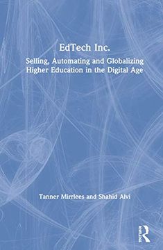 portada Edtech Inc. Selling, Automating and Globalizing Higher Education in the Digital age (en Inglés)