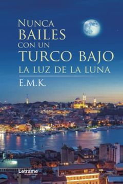 portada Nunca Bailes con un Turco Bajo la luz de la Luna (in Spanish)