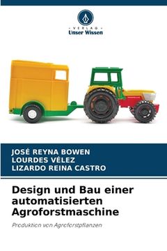 portada Design und Bau einer automatisierten Agroforstmaschine (en Alemán)
