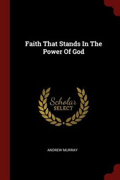 portada Faith That Stands In The Power Of God