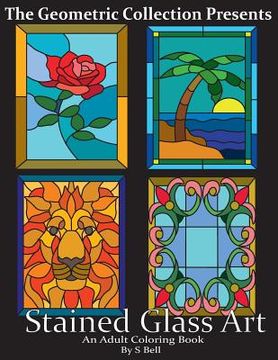 portada Stained Glass Art: An Adult Coloring Book (en Inglés)