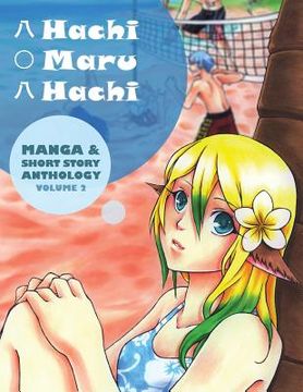 portada Hachi Maru Hachi: Manga and Short Story Anthology Magazine (en Inglés)