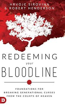 portada Redeeming Your Bloodline: Foundations for Breaking Generational Curses From the Courts of Heaven (en Inglés)