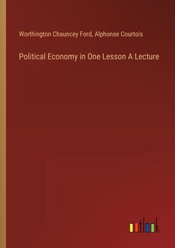 portada Political Economy in One Lesson A Lecture (en Inglés)