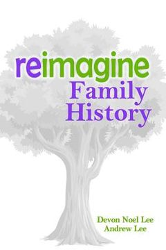 portada Reimagine Family History (en Inglés)