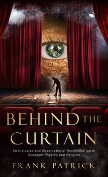 portada Behind the Curtain: A Reconciliation of Quantum Physics and Religion