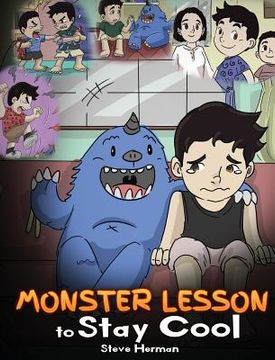 portada Monster Lesson to Stay Cool: My Monster Helps Me Control My Anger. A Cute Monster Story to Teach Kids about Emotions, Kindness and Anger Management (en Inglés)