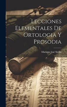 portada Lecciones Elementales de Ortologia y Prosodia (in Spanish)