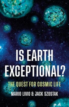 portada Is Earth Exceptional? The Quest for Cosmic Life (in English)
