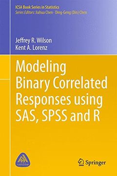 portada Modeling Binary Correlated Responses using SAS, SPSS and R (ICSA Book Series in Statistics)