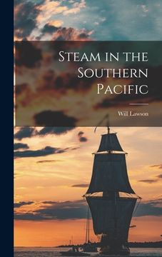 portada Steam in the Southern Pacific (en Inglés)