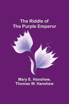 portada The Riddle of the Purple Emperor (en Inglés)