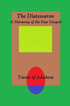 portada The Diatessaron: A Harmony of the Four Gospels (in English)