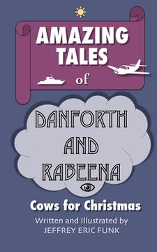 portada Amazing Tales of Danforth and Rabeena: Cows for Christmas