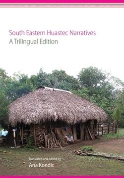 portada South Eastern Huastec Narratives: A Trilingual Edition (in English)
