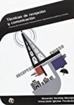 portada Técnicas de recepción y comunicación: Procesos de comunicación interpersonal en organizaciones públicas y privadas (Administración y gestión)
