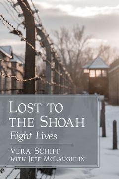 portada Lost to the Shoah: Eight Lives (en Inglés)