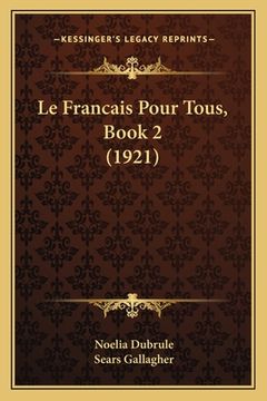 portada Le Francais Pour Tous, Book 2 (1921) (en Francés)