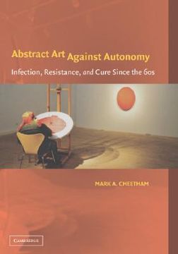 portada abstract art against autonomy: infection, resistance, and cure since the 60s