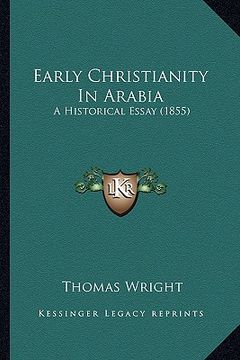 portada early christianity in arabia: a historical essay (1855) (en Inglés)