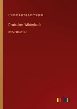 portada Deutsches Wörterbuch: Dritter Band: S-Z (en Alemán)