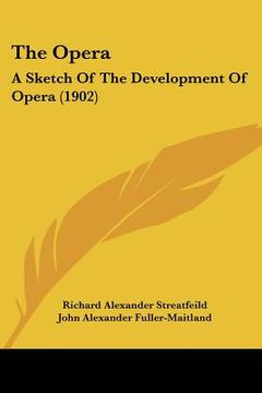 portada the opera: a sketch of the development of opera (1902)