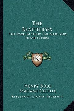 portada the beatitudes: the poor in spirit, the meek and humble (1906) (en Inglés)