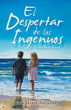 portada El Despertar De Los Ingenuos: Novela De Ficción (in Spanish)