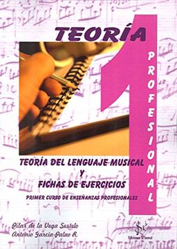 portada Teoría del Lenguaje Musical y Fichas de Ejercicios: Primer Curso de Enseñanzas Profesionales (in Spanish)