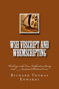 portada WSH VBScript and WbemScripting: Working with ExecNotificationQuery and __InstanceDeletionEvent (en Inglés)