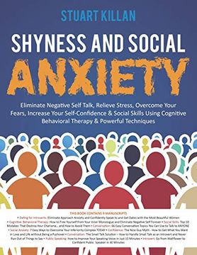 portada Shyness and Social Anxiety: Eliminate Negative Self Talk, Relieve Stress, Overcome Your Fears, Increase Your Self-Confidence & Social Skills Using Cognitive Behavioral Therapy & Powerful Techniques (en Inglés)