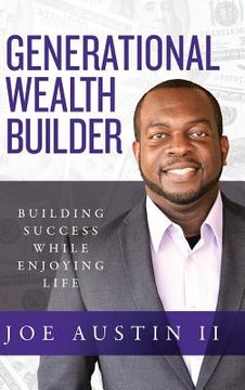 portada Generational Wealth Builder: Building Success While Enjoying Life (en Inglés)