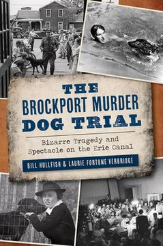 portada The Brockport Murder dog Trial: Bizarre Tragedy and Spectacle on the Erie Canal (True Crime) (en Inglés)