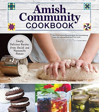 portada Amish Community Cookbook: Simply Delicious Recipes From Amish and Mennonite Homes (Fox Chapel Publishing) 294 Easy, Authentic, Old-Fashioned Recipes of Hearty Comfort Food; Lay-Flat Spiral Binding (in English)